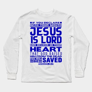 Jesus is Lord - Romans 10:9 Long Sleeve T-Shirt